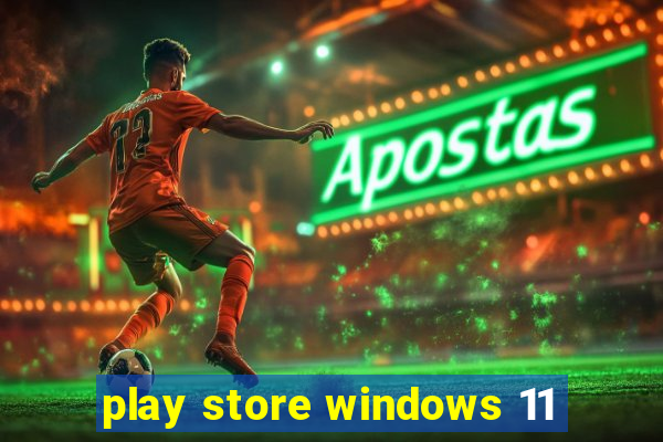 play store windows 11